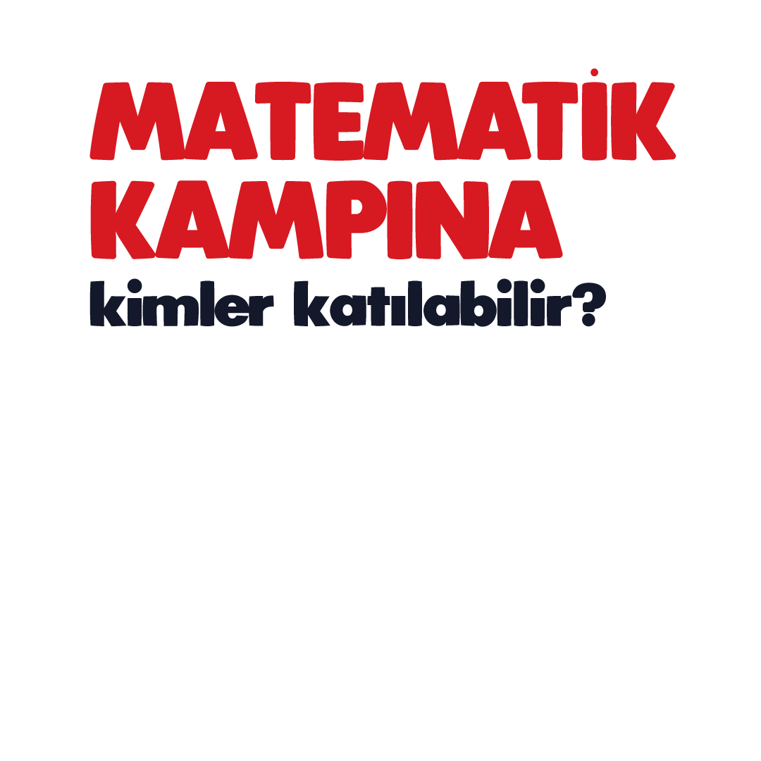 Matematik Kampı’na kimler katılabilir?